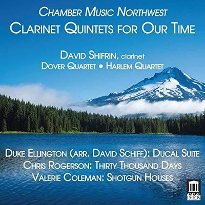Clarinet Quintets for Our Time - Chamber Music Northwest