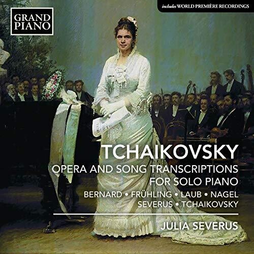 Tchaikovsky: Opera & Song Transcriptions for Solo Piano / Severus