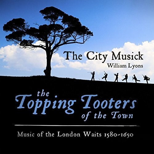 The Topping Tooters of the Town / Lyons, The City Musick