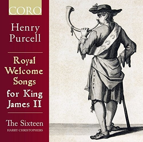 Purcell: Royal Welcome Songs for King James II / The Sixteen