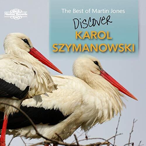 The Best of Martin Jones: Discover Karol Szymanowski