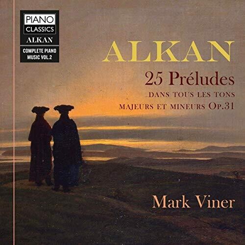 Alkan: 25 Preludes dans tous les tons majeurs et mineurs, Op. 31 / Viner