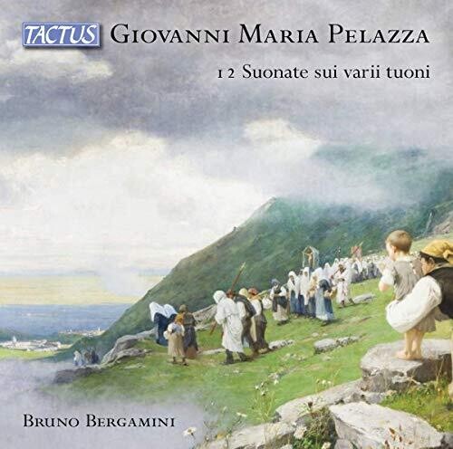 Pelazza: 12 Sonate sui varii tuoni / Bergamini