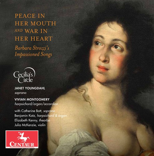 Peace In Her Mouth And War In Her Heart:  Barbara Strozzi's
