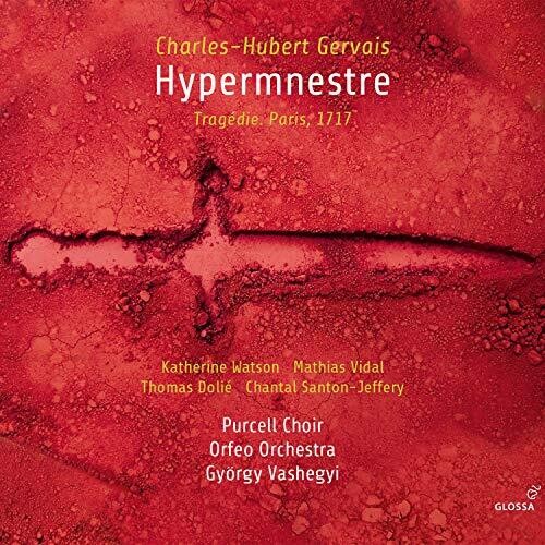 Gervais: Hypermnestre / Vashegyi, Purcell Choir, Orfeo Orchestra