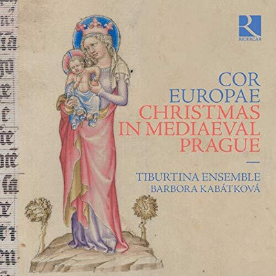 Cor Europae - Christmas in Mediaeval Prague
