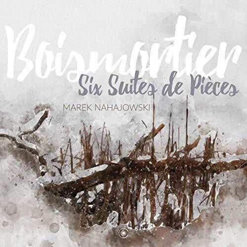 Boismortier: Six Suites de Pieces, Op. 11 / Nahajowski