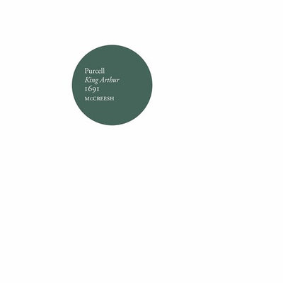 Purcell: King Arthur, 1691 / McCreesh, Gabrieli Consort