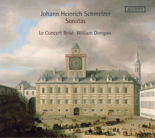 Schmelzer: Sonatas / Dongois, Le Concert Brise