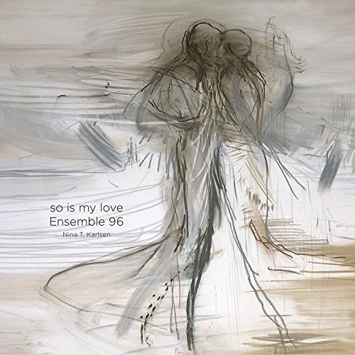 So Is My Love / Karlsen, Ensemble 96