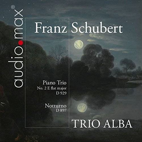 Schubert: Piano Trio No. 2 & Notturno / Trio Alba