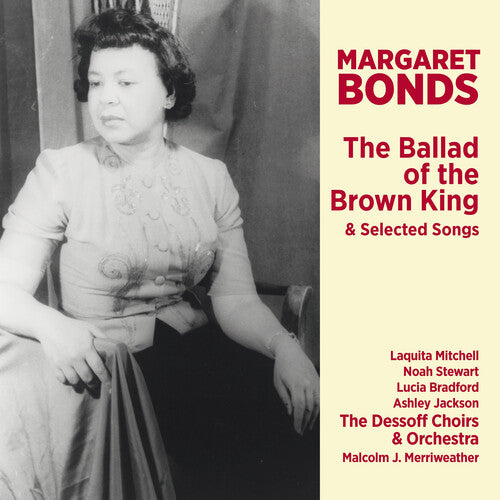 Bonds: The Ballad of the Brown King & Selected Songs / Merriweather, The Dessoff Choirs & Orchestra