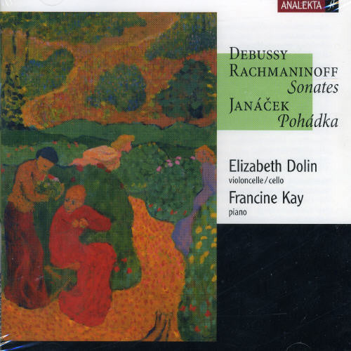 Debussy, Rachmaninoff: Cello Sonatas;  Janacek / Dolin, Kay