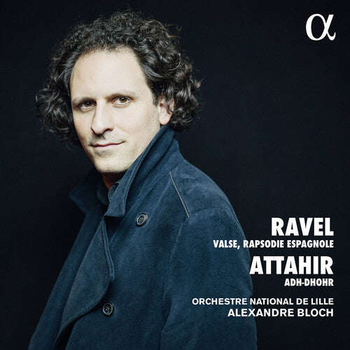 Ravel & Attahir / Bloch, Lille National Orchestra
