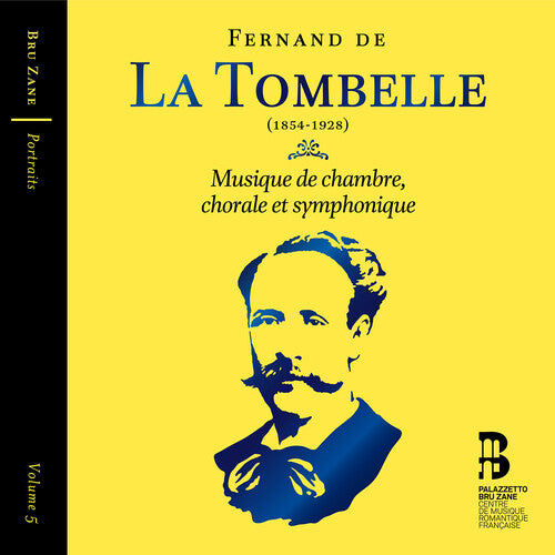 La Tombelle: Musique de chambre, chorale et symphonique