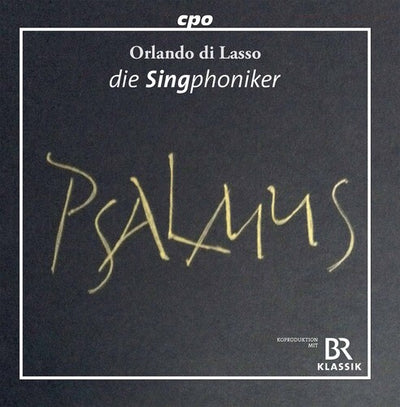 Lasso: Psalmus / Die Singphoniker