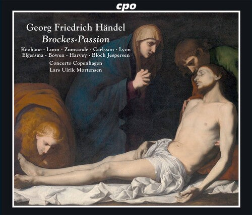 Handel: Brockes-Passion, HWV 48 / Mortensen, Concerto Copenhagen