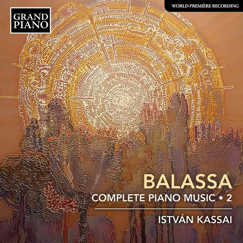 Balassa: Complete Piano Music, Vol. 2 / Kassai