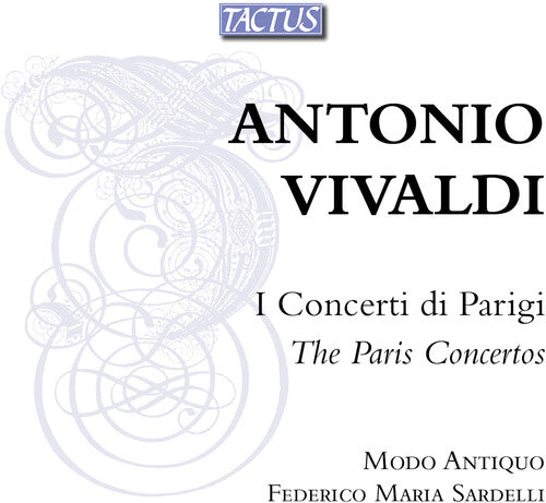 Vivaldi: The Paris Concertos / Sardelli, Modo Antiquo