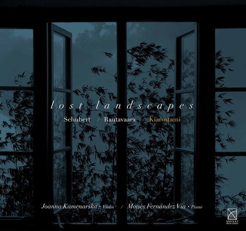 Lost Landscapes: Schubert, Rautavaara & Kiarostami / Kamenarska, Fernandez Via