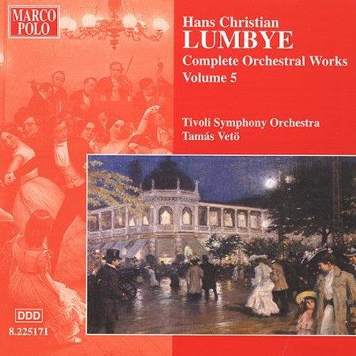 Lumbye: Complete Orchestral Works Vol 5 / Veto, Tivoli So