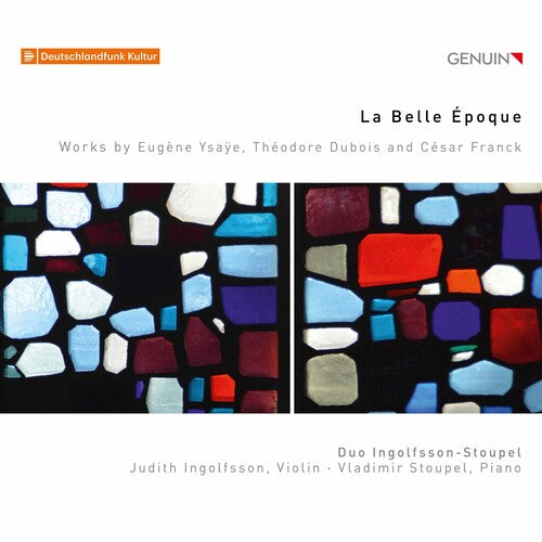 La Belle Époque; Works by Eugène Ysaÿe, Théodore Dubois and