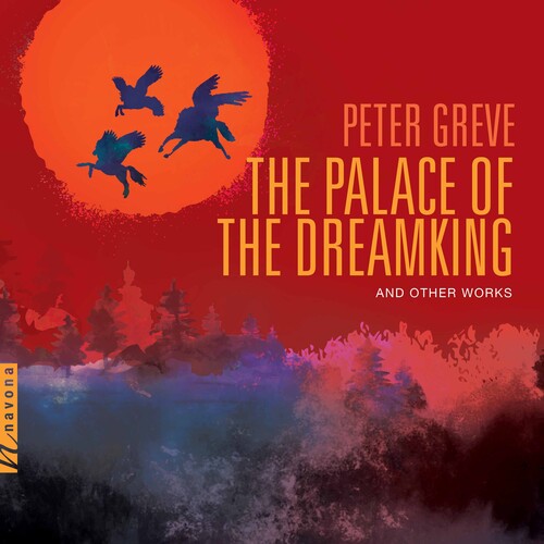 Greve: The Palace of the Dreamking & Other Works / Various