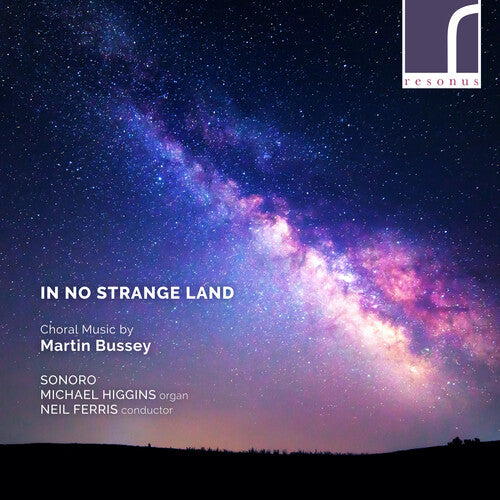 In No Strange Land: Choral Music by Martin Bussy / Ferris, Sonoro