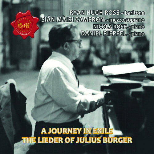 A Journey in Exile: The Lieder of Julius Burger / Ross, Cameron, Rose, Rieppel