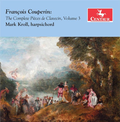 Couperin: The Complete Pièces de Clavecin, Vol. 3