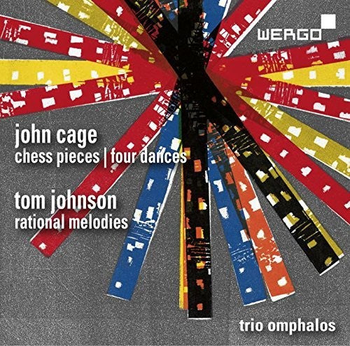 Cage: Chess Pieces - Johnson: Rational Melodies / Trio Omphalos