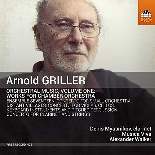 Arnold Griller: Orchestral Music, Vol. 1 – Works for Chamber