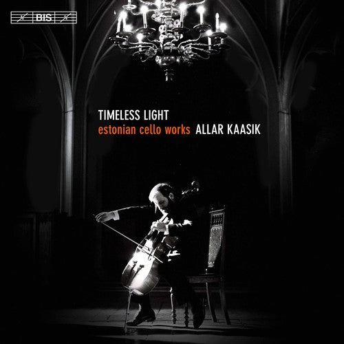 Timeless Light: Estonian Cello Works / Kaasik