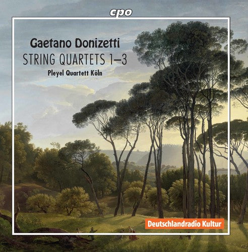 Donizetti: String Quartets Nos. 1-3 / Pleyel Quartet Cologne