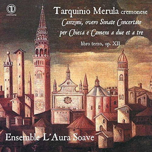 Merula: Canzoni overo sonate concertate per chiesa e camera, libro terzo / Ensemble L'Aura Soave