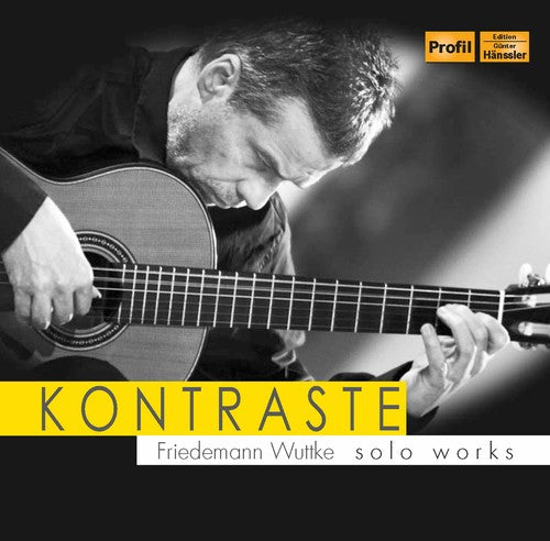 Kontraste: Friedemann Wuttke Solo Works