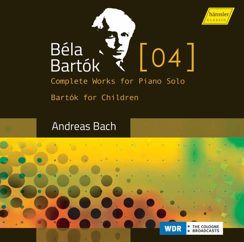 Bartók, Vol. 4: Complete Works for Piano Solo & Bartók for C