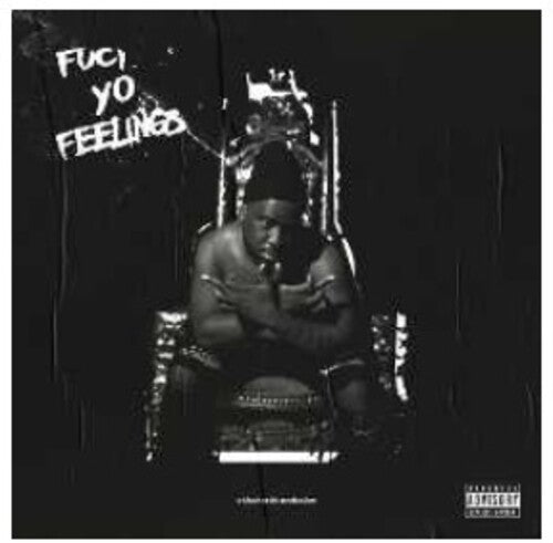 FUCK YO FEELINGS