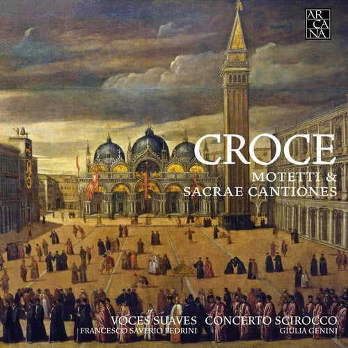 Croce: Motetti & Sacrae Cantiones