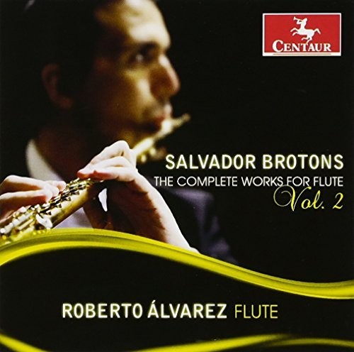 Brotons: The Complete Works for Flute, Vol. 2 / Alvarez