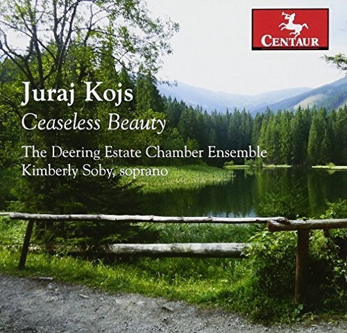 Juraj Kojs: Ceaseless Beauty