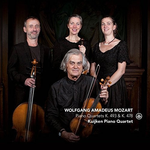 Mozart: Piano Quartets, K. 493 & 478 / Kuijken Piano Quartet