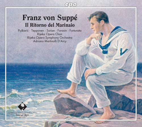 Suppé: Il Ritorno Del Marinaio / Puskaric, Tepponen, Surian, Farasin, Fortunato, Rijeka Opera Symphony Orchestra
