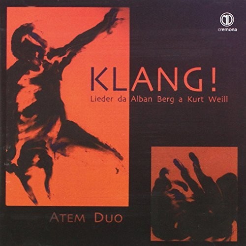Klang!: Lieder da Alban Berg a Kurt Weill