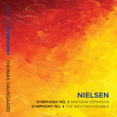 Nielsen: Symphonies Nos. 3 & 4 / Dausgaard, Seattle Symphony