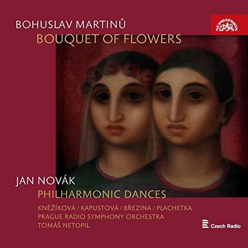 Martinu: Bouquet of Flowers - Novak: Philharmonic Dances / Netopil, Prague Radio Symphony