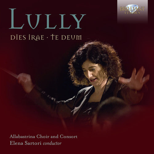 Lully: Dies irae & Te Deum / Sartori, Allabastrina