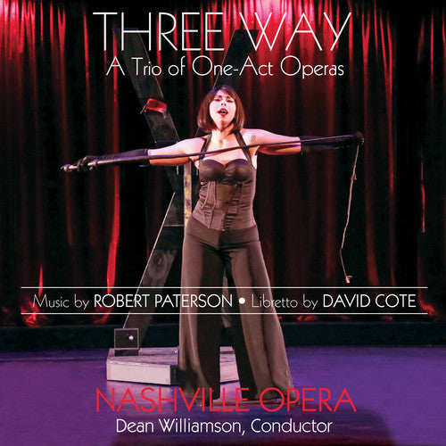 Three Way: A Trio of One-Act Operas / Williamson, Nashville Opera