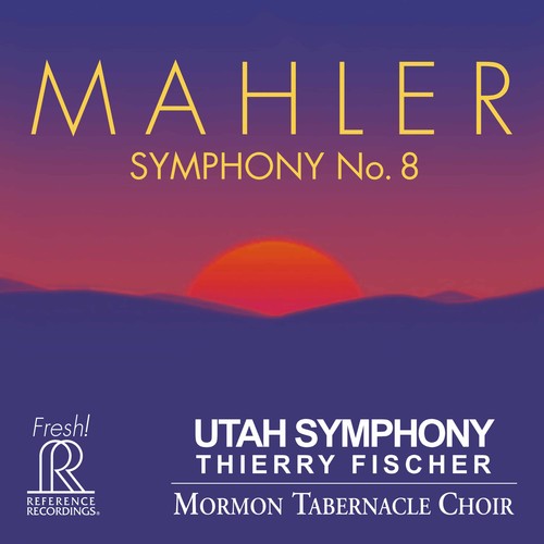 Mahler: Symphony No. 8 / Fischer, Mormon Tabernacle Choir, Utah Symphony