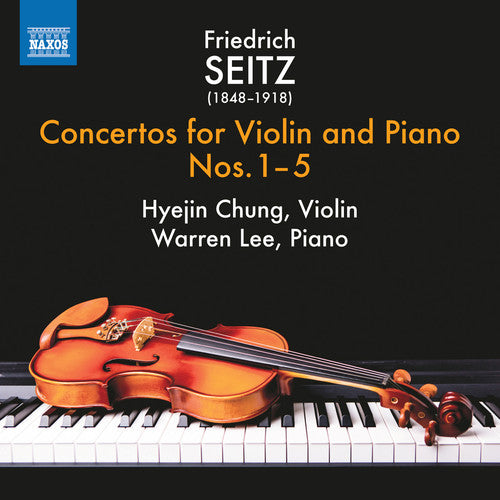 Seitz: Concertos for Violin & Piano Nos. 1-5 / Chung, Lee
